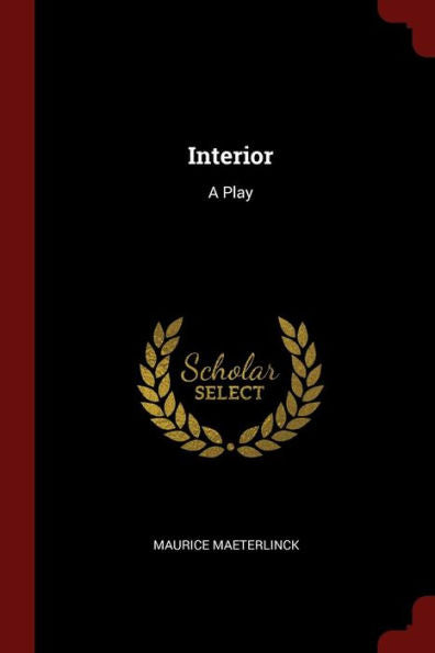 Interior: A Play