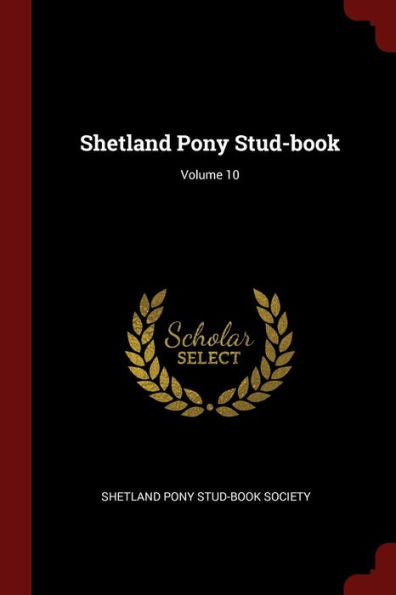 Shetland Pony Stud-Book; Volume 10