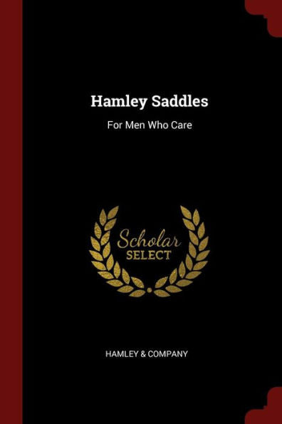 Hamley Saddles: For Men Who Care