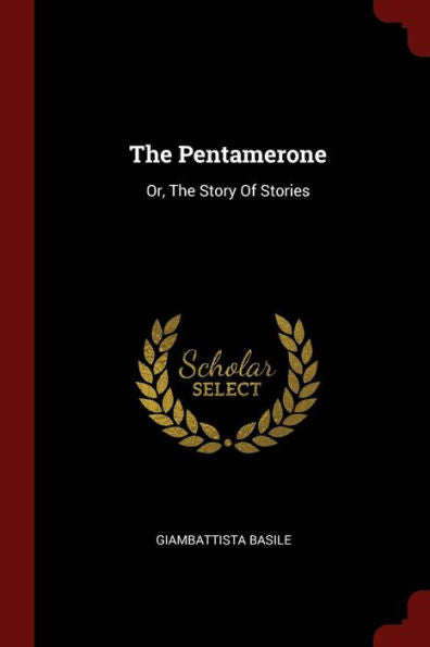 The Pentamerone: Or, The Story Of Stories