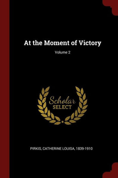 At The Moment Of Victory; Volume 2