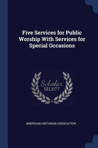 Five Services For Public Worship With Services For Special Occasions