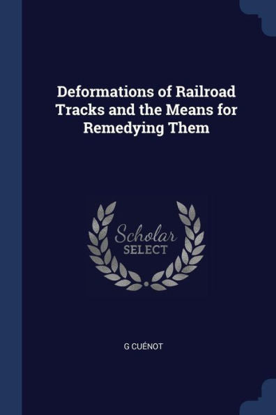 Deformations Of Railroad Tracks And The Means For Remedying Them