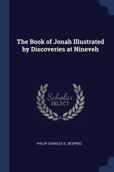 The Book Of Jonah Illustrated By Discoveries At Nineveh