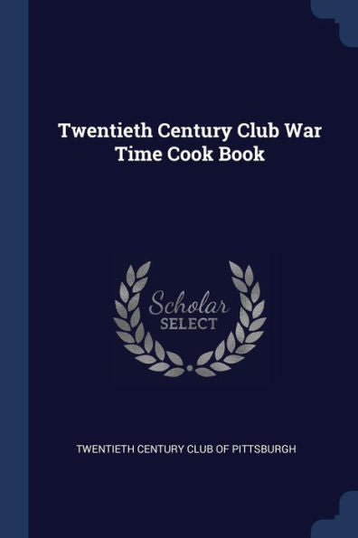 Twentieth Century Club War Time Cook Book