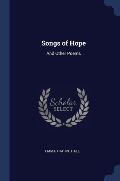 Songs Of Hope: And Other Poems