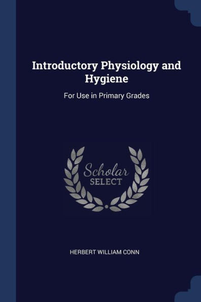 Introductory Physiology And Hygiene: For Use In Primary Grades