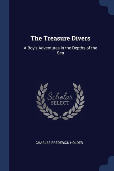 The Treasure Divers: A Boy'S Adventures In The Depths Of The Sea