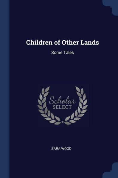 Children Of Other Lands: Some Tales