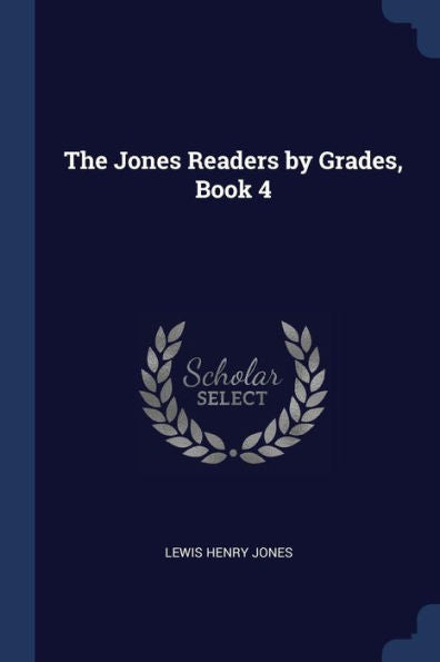The Jones Readers By Grades, Book 4
