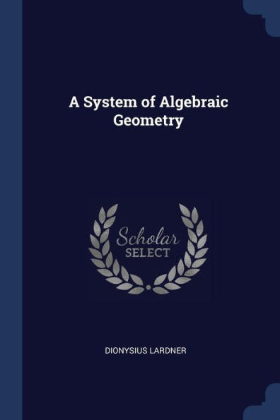 A System Of Algebraic Geometry