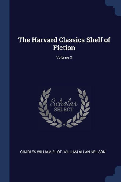 The Harvard Classics Shelf Of Fiction; Volume 3
