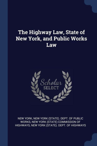 The Highway Law, State Of New York, And Public Works Law