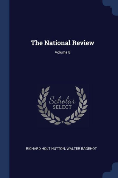 The National Review; Volume 8