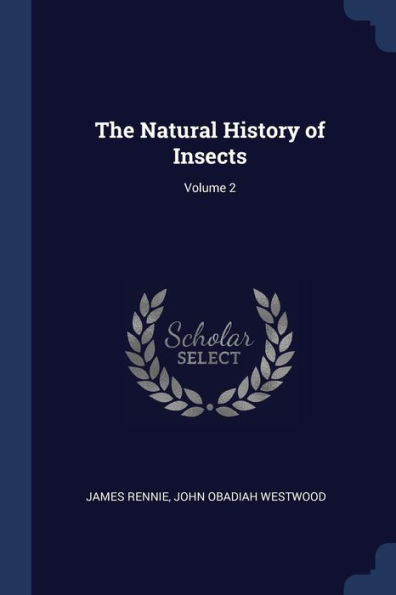 The Natural History Of Insects; Volume 2