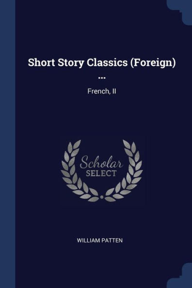 Short Story Classics (Foreign) ...: French, Ii