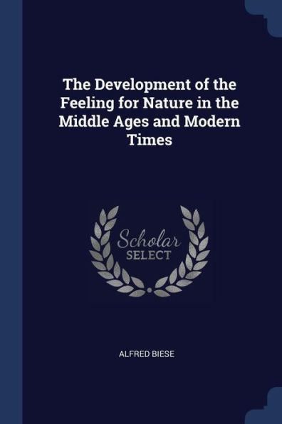 The Development Of The Feeling For Nature In The Middle Ages And Modern Times