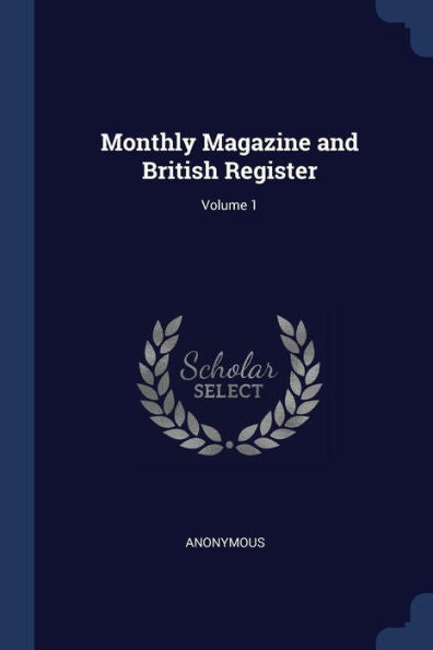 Monthly Magazine And British Register; Volume 1