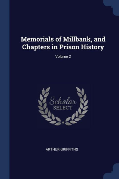Memorials Of Millbank, And Chapters In Prison History; Volume 2