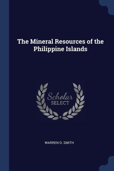 The Mineral Resources Of The Philippine Islands