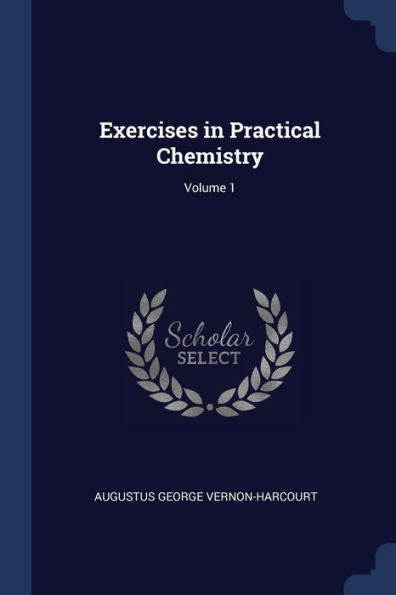 Exercises In Practical Chemistry; Volume 1