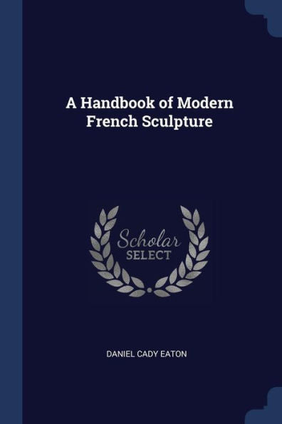 A Handbook Of Modern French Sculpture