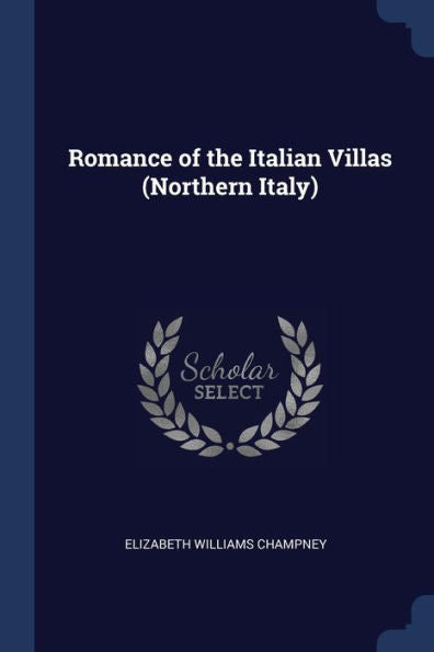Romance Of The Italian Villas (Northern Italy)