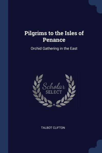 Pilgrims To The Isles Of Penance: Orchid Gathering In The East