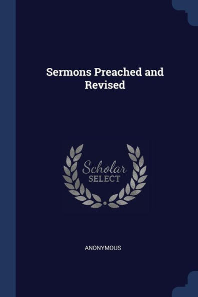 Sermons Preached And Revised