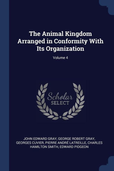 The Animal Kingdom Arranged In Conformity With Its Organization; Volume 4