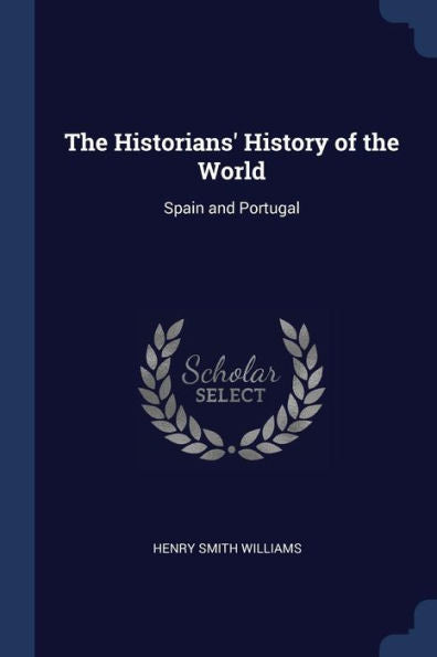 The Historians' History Of The World: Spain And Portugal