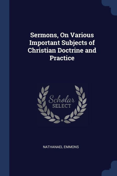 Sermons, On Various Important Subjects Of Christian Doctrine And Practice