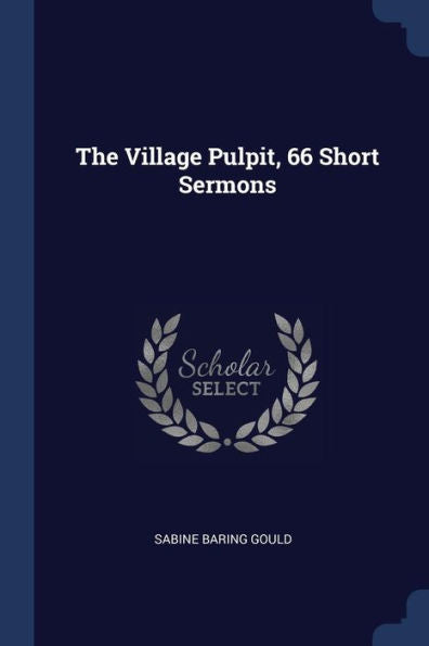 The Village Pulpit, 66 Short Sermons