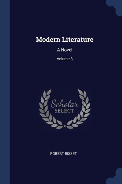 Modern Literature: A Novel; Volume 3
