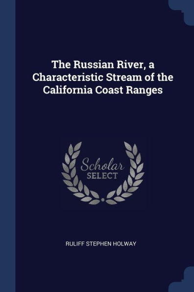 The Russian River, A Characteristic Stream Of The California Coast Ranges