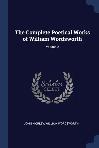 The Complete Poetical Works Of William Wordsworth; Volume 2