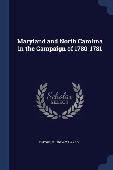 Maryland And North Carolina In The Campaign Of 1780-1781