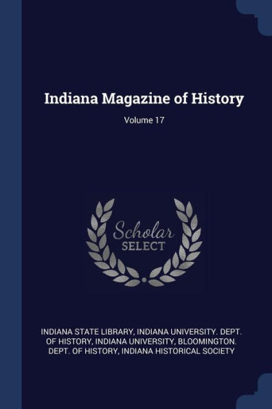Indiana Magazine Of History; Volume 17