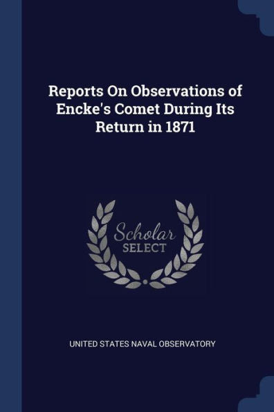Reports On Observations Of Encke'S Comet During Its Return In 1871