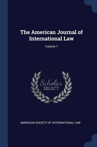The American Journal Of International Law; Volume 7