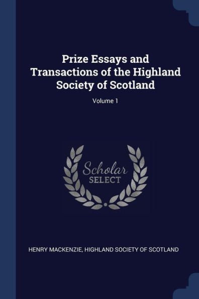 Prize Essays And Transactions Of The Highland Society Of Scotland; Volume 1