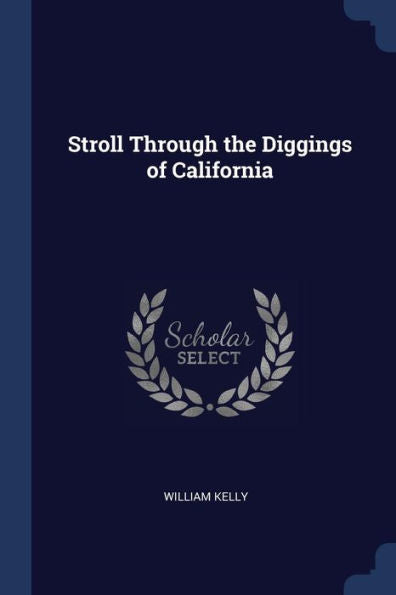 Stroll Through The Diggings Of California