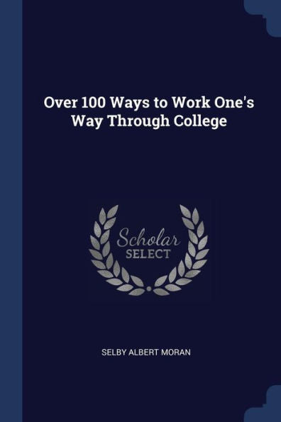 Over 100 Ways To Work One'S Way Through College