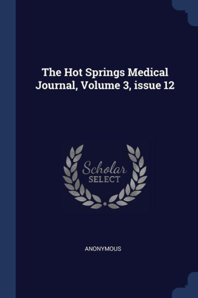 The Hot Springs Medical Journal, Volume 3, Issue 12