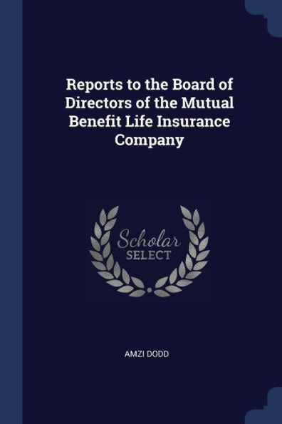 Reports To The Board Of Directors Of The Mutual Benefit Life Insurance Company