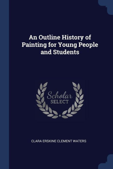 An Outline History Of Painting For Young People And Students