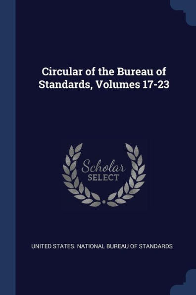 Circular Of The Bureau Of Standards, Volumes 17-23