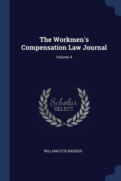 The Workmen'S Compensation Law Journal; Volume 4