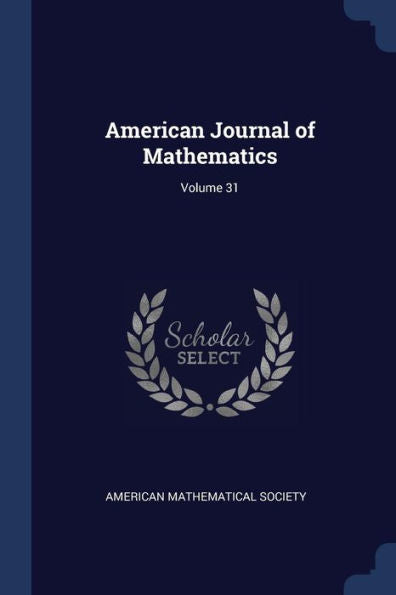 American Journal Of Mathematics; Volume 31