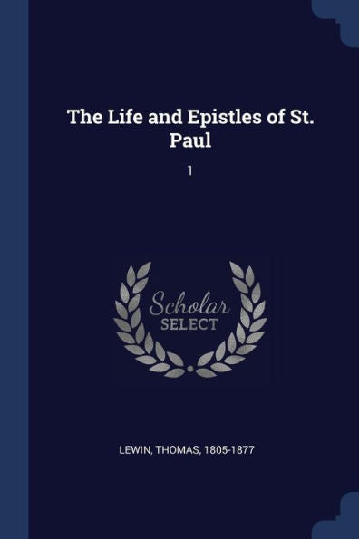 The Life And Epistles Of St. Paul: 1